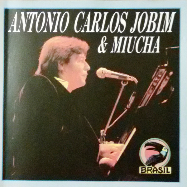 ANTONIO CARLOS JOBIM  & MIUCHA