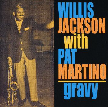 WILLIS JACKSON with PAT MARTINO