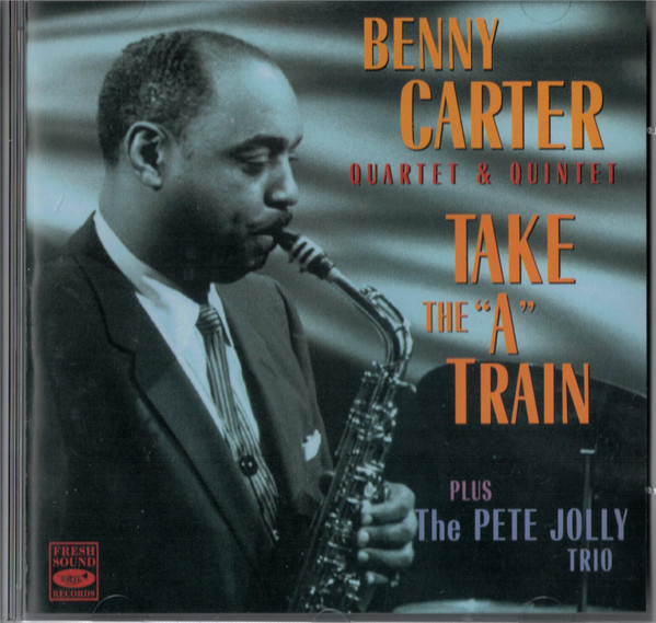 THE BENNY CARTER QUARTET AND QUINTET  Plus The Pete Jolly Trio