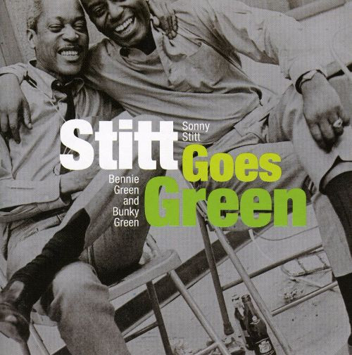 SONNY STITT / BENNIE GREEN AND BUNKY GREEN