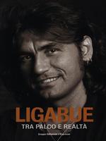 LUCIANO LIGABUE - TRA PALCO E REALT