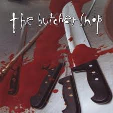 BUTCHER SHOP,THE