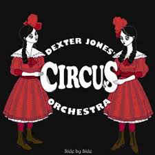 DEXTER JONES CIRCUS ORCHESTRA 2️⃣8️⃣