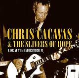 CACAVAS,CHRIS & THE SLIVERS OF HOPE