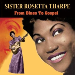 SISTER ROSETTA THARPE