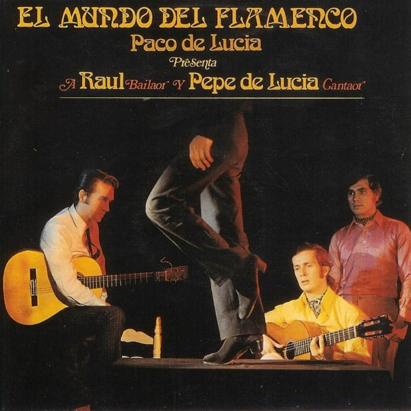 PACO DE LUCIA - RAUL BAILAOR - PEPE DE LUCIA