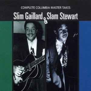 SLIM GAILLARD & SLAM STEWART